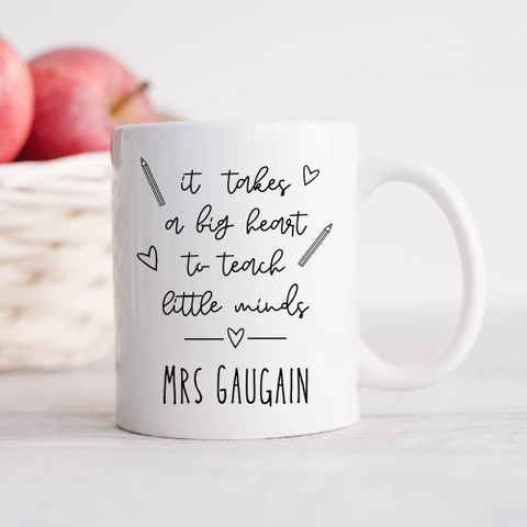 'IT TAKES A BIG HEART TO TEACH' PERSONALISED MUG DESIGN