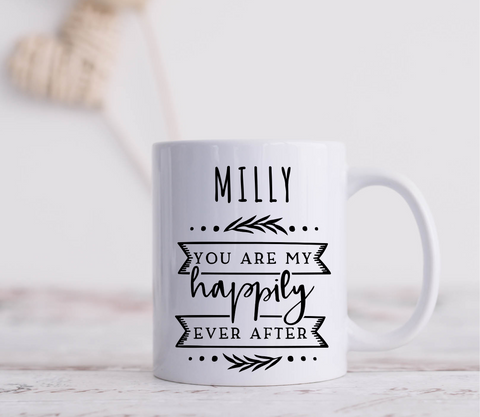 'YOU ARE MY HAPPILY EVER AFTER' PERSONALISED MUG