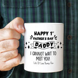 'HAPPY 1ST FATHER DAY I CANNOT WAIT TO MEET YOU' MUG