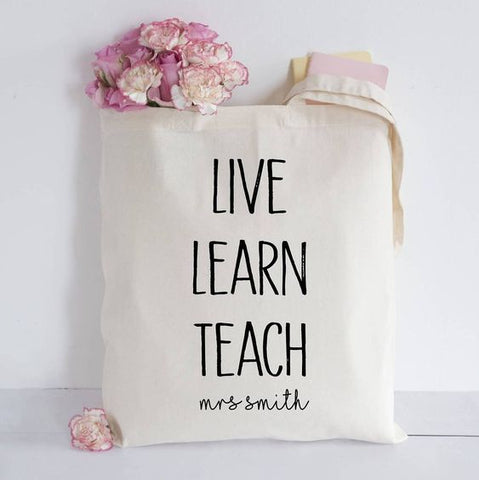 'LIVE LEARN TEACH' PERSONALISED TEACHERS APPRECIATION TOTE BAG