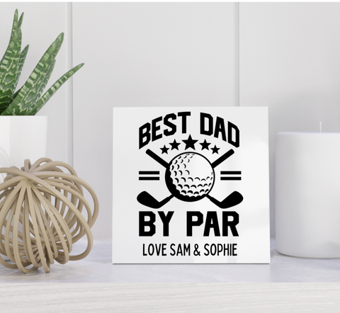 'BEST DAD BY PAR' PERSONALISED CERAMIC 15CM TILE