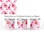 'EYE LUV U SO MUCH IT'S SCARY' PERSONALISED ENAMEL CUP